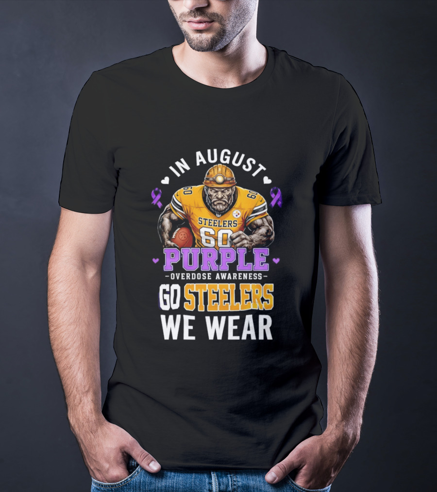 Pittsburgh Steelers Overdose Awareness Go Steelers In August We Wear Purple T-Shirt