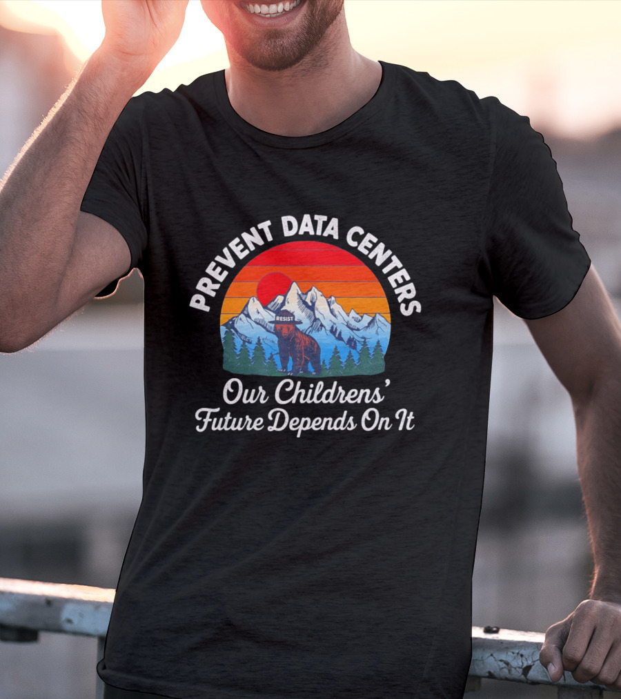 Prevent Data Centers Bear Resist Our Children's Future Depends On It T-Shirt
