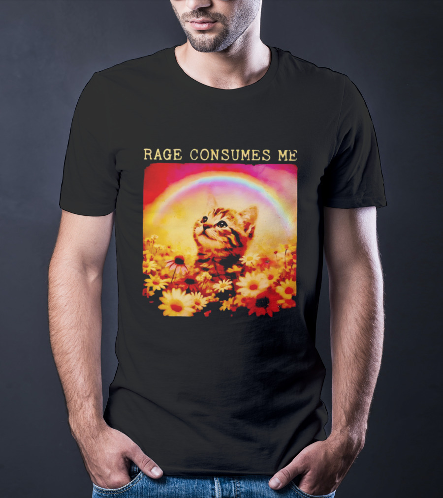 Rage Consumes Me Kitten In Flowers With Rainbow And Daisies T-Shirt