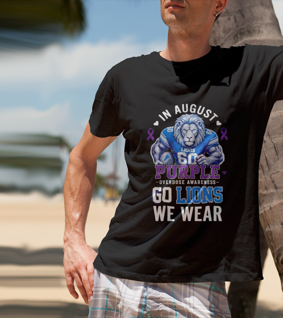 In August We Wear Purple Overdose Awareness Go Lions T-Shirt