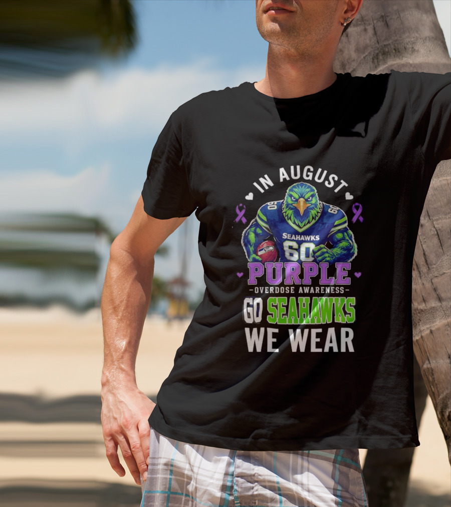 Seattle Seahawks Overdose Awareness In August We Wear Purple Go Seahawks T-Shirt