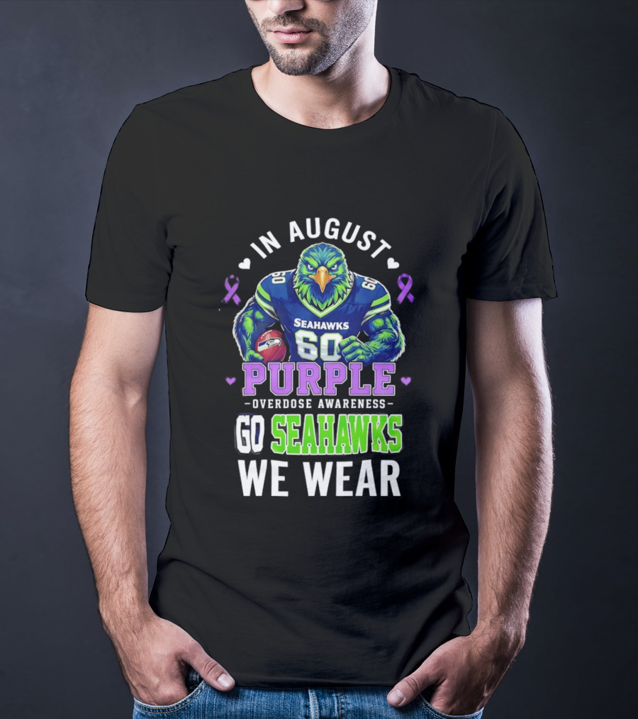 Seattle Seahawks Overdose Awareness In August We Wear Purple Go Seahawks T-Shirt