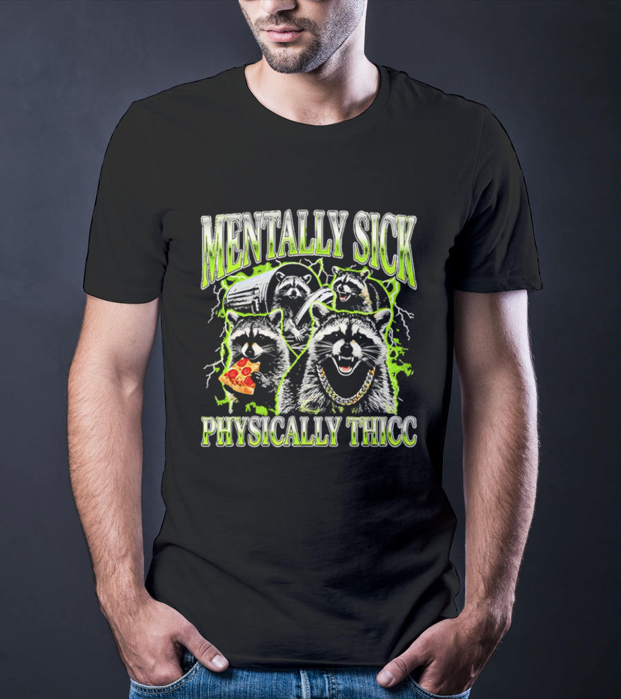 Mentally Sick Physically Thicc Raccoon Pizza And Trash Can Chain T-Shirt