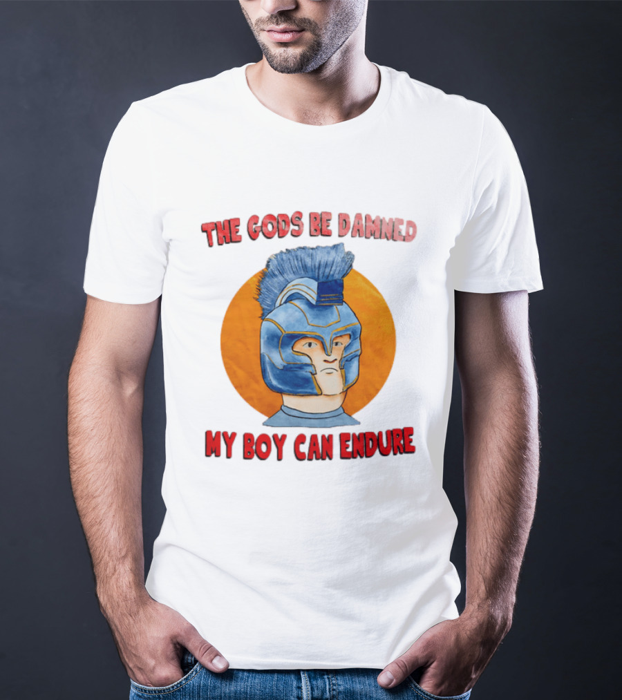The Gods Be Damned My Boy Can Endure Spartan Helmet T-Shirt