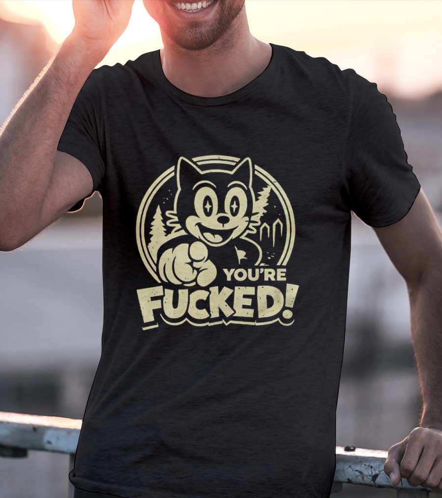 You're Fucked Cat Vintage Cartoon Style Forest Scene T-Shirt