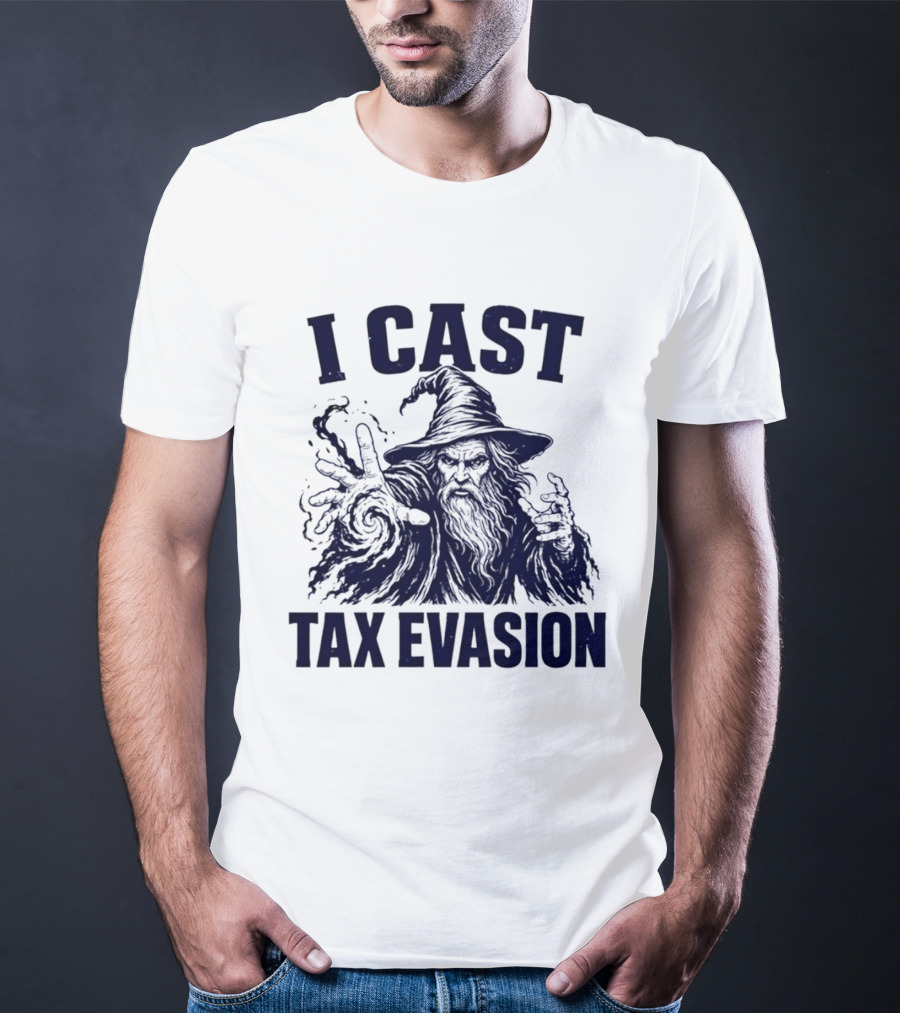 I Cast Tax Evasion Wizard Fantasy Magic Meme T-Shirt