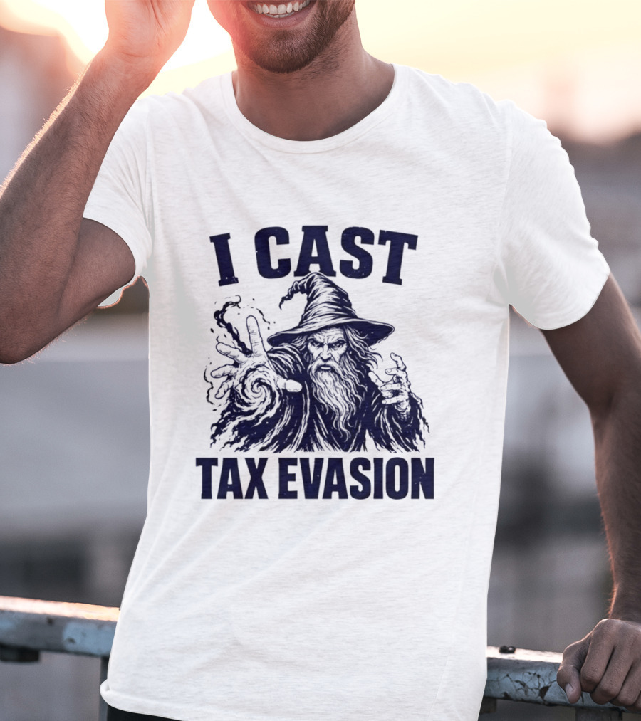 I Cast Tax Evasion Wizard Fantasy Magic Meme T-Shirt