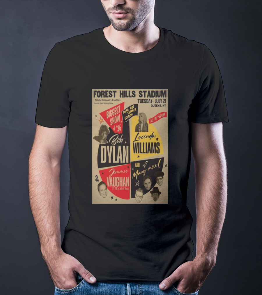 Forest Hills Stadium July 21 Biggest Show Bob Dylan Lucinda Williams Jimmie Vaughan Queens NY 2026 T-Shirt