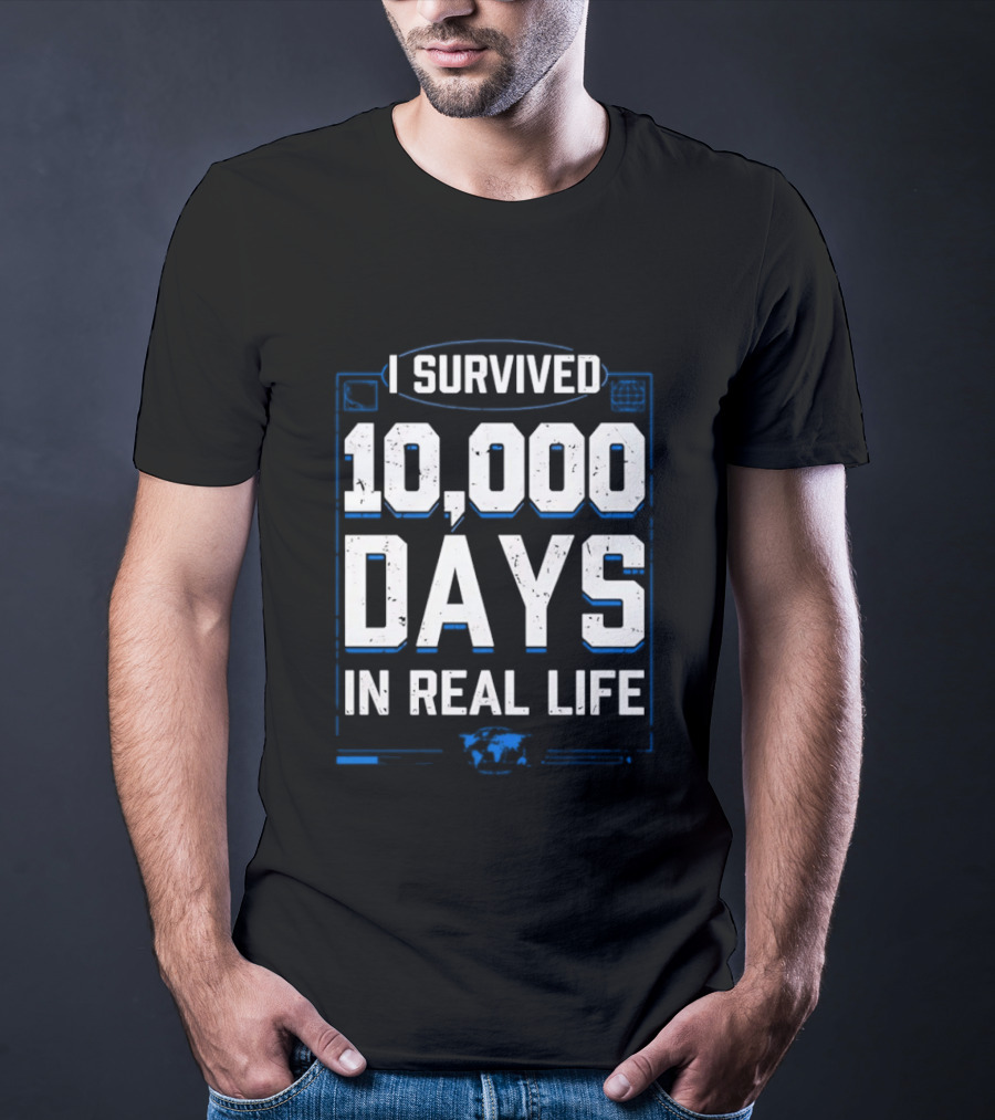 I Survived 10000 Days In Real Life Timeless T-Shirt