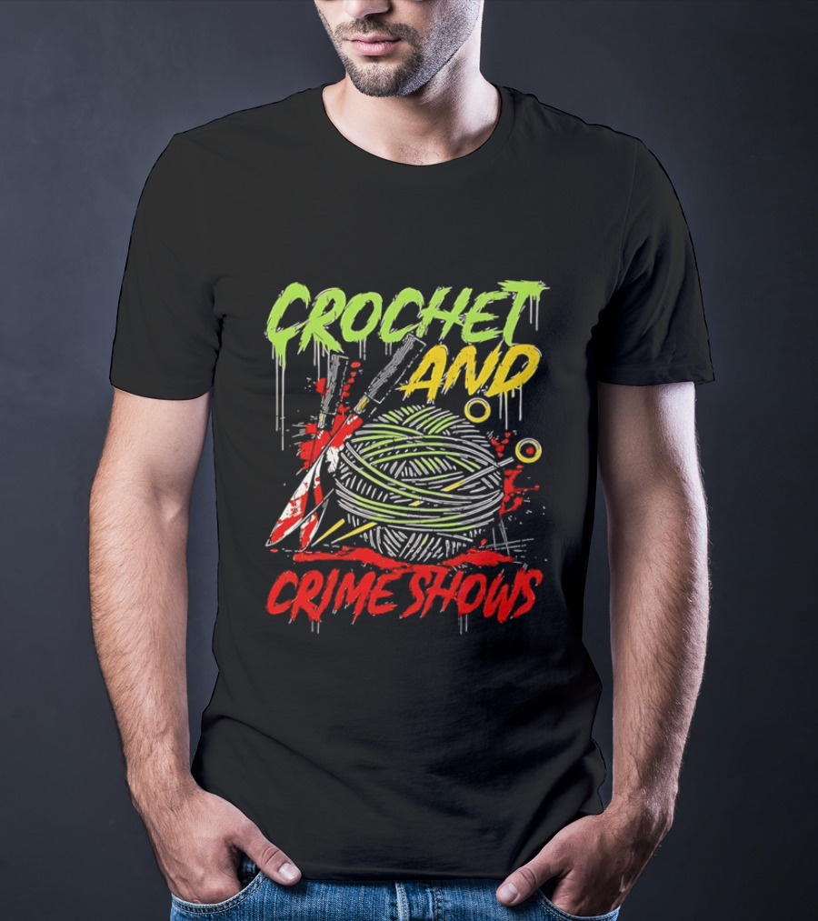 Crochet And Crime Shows Yarn And Knives T-Shirt