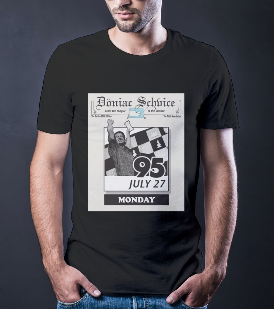 Doniac Schvice The Phish Newsletter The Garden 2026 Edition 95 July 27 Monday Chess T-Shirt