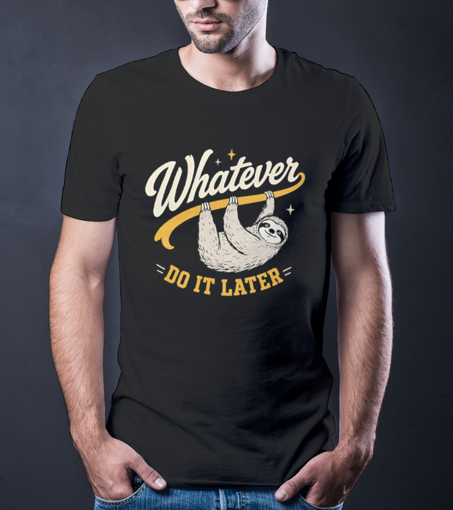 Whatever Do It Later Sloth Hanging T-Shirt