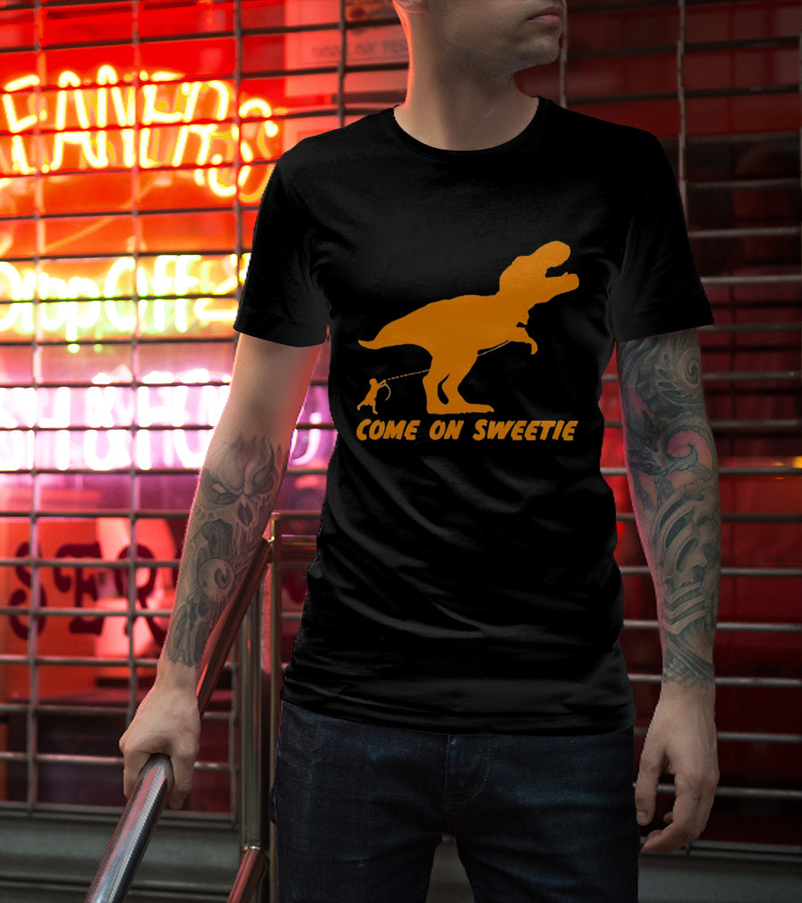 T Rex Dinosaur Come On Sweetie Leash Humor T-Shirt