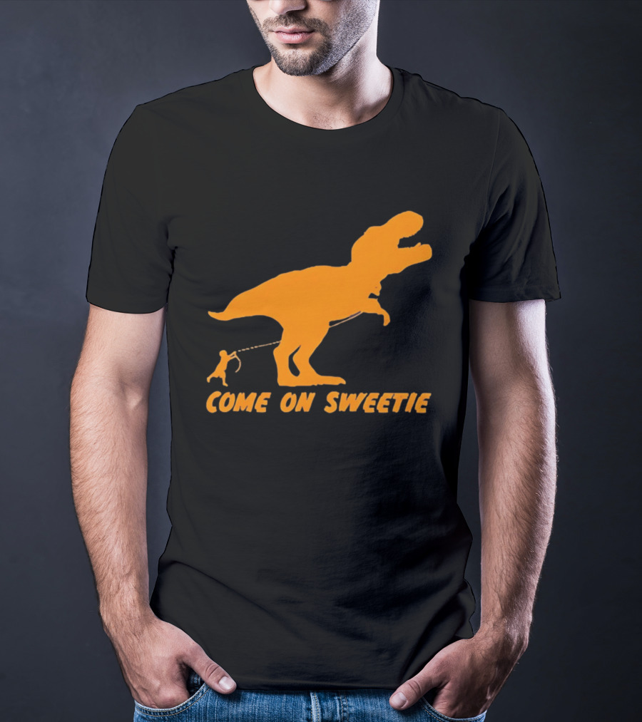 T Rex Dinosaur Come On Sweetie Leash Humor T-Shirt