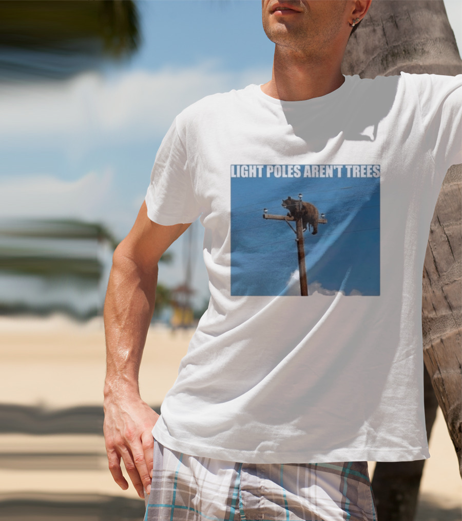 Light Poles Aren't Trees Bear On Pole T-Shirt