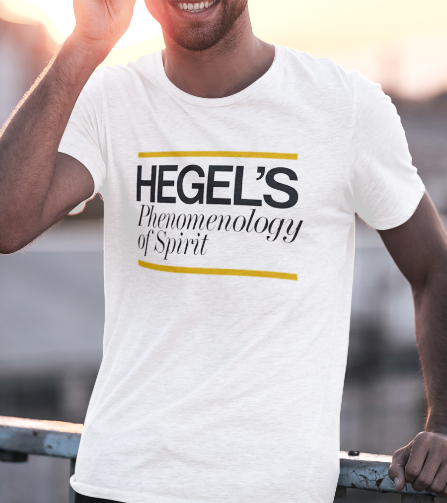 Hegel's Phenomenology Of Spirit Philosophy Book Study T-Shirt