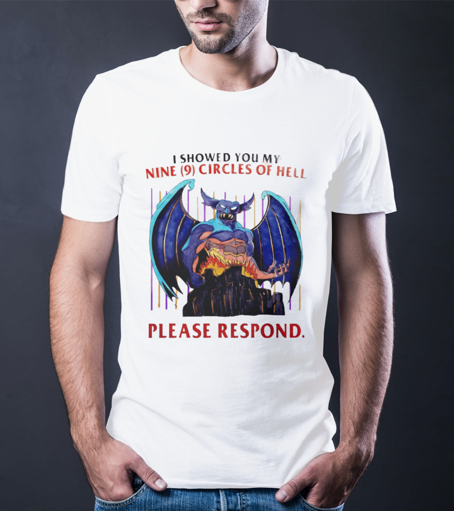 I Showed You My Nine Circles Of Hell Please Respond Demon Wings Monster T-Shirt