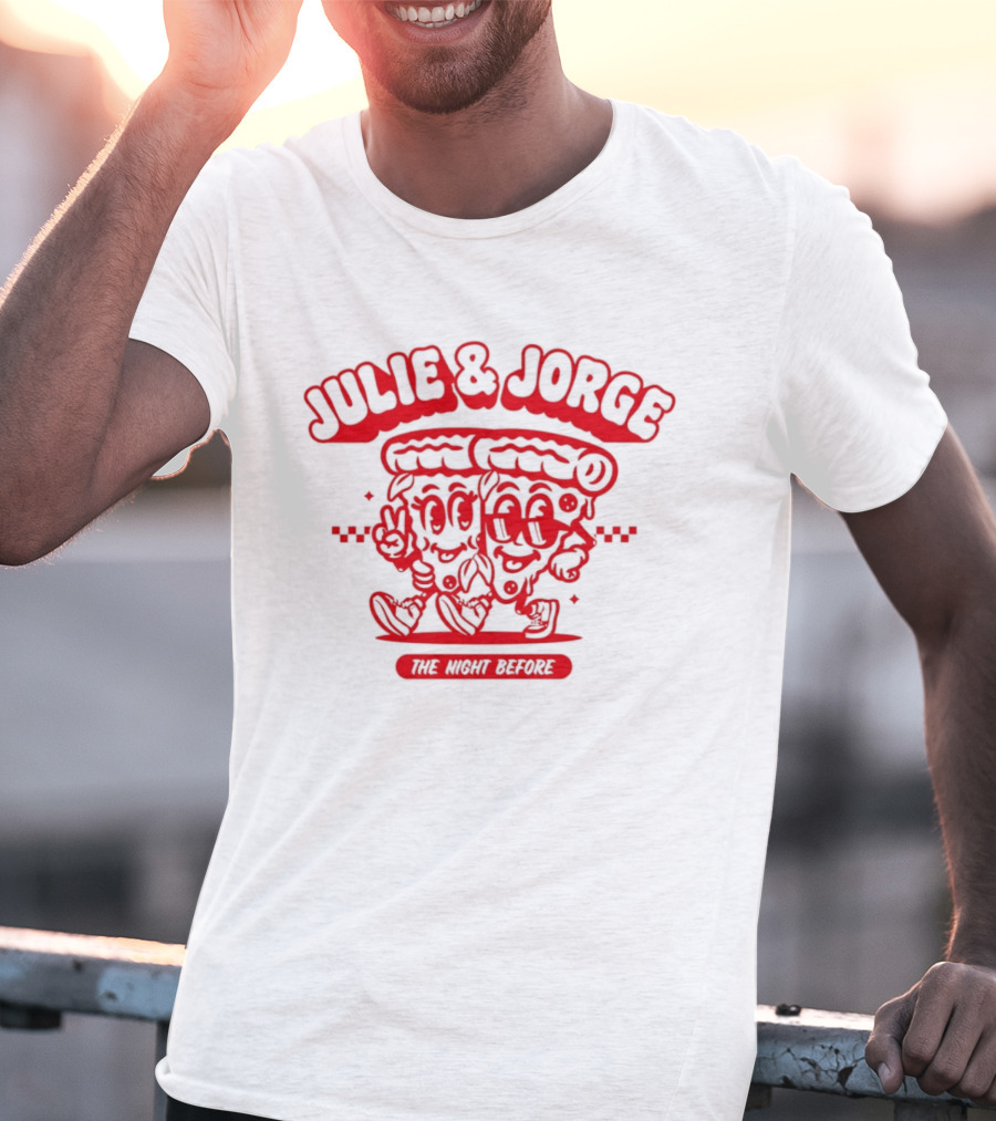 Julie & Jorge The Night Before Pizza Couple Fun T-Shirt