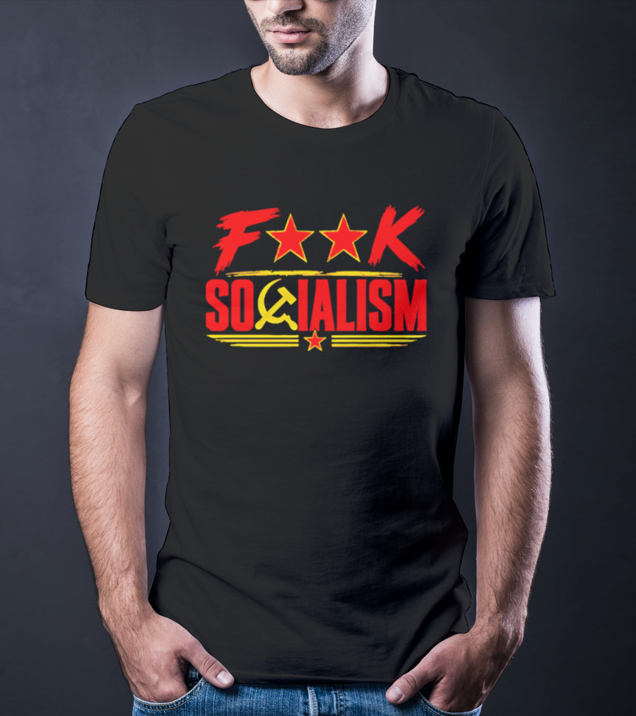 F'k Socialism Hammer And Sickle Stars T-Shirt