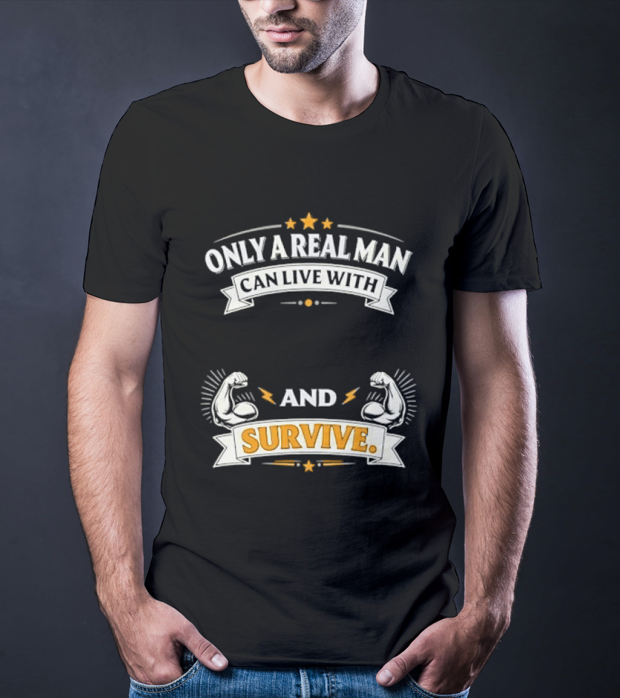 Only A Real Man Can Live With And Survive Boxing Gloves And Stars T-Shirt