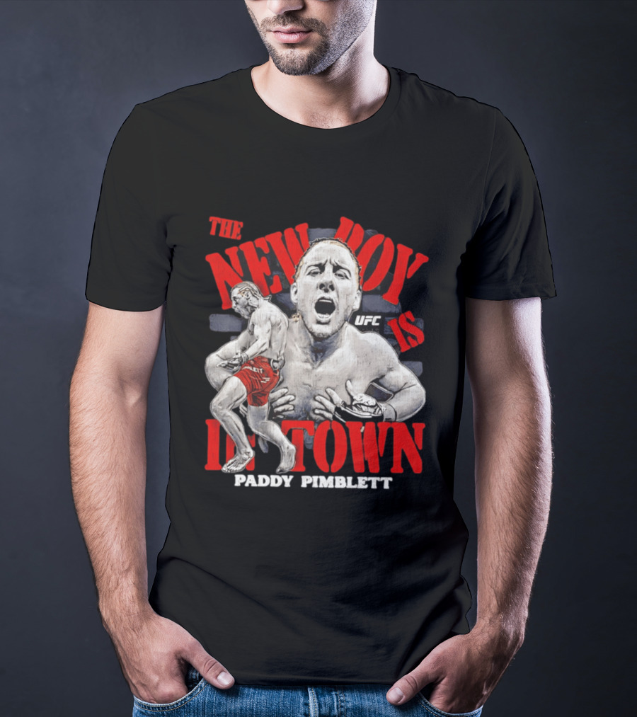 The New Boy Is In Town Paddy Pimblett UFC T-Shirt