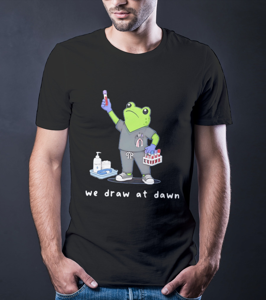 Phlebotomist Frog We Draw At Dawn Humor Lab Tech Supplies T-Shirt