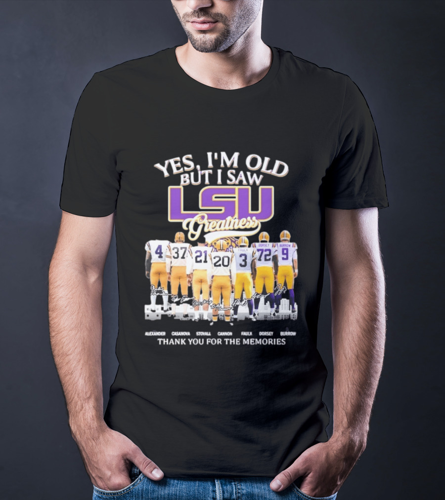 Yes I'm Old But I Saw LSU Greatness Legends Thank You For The Memories T-Shirt