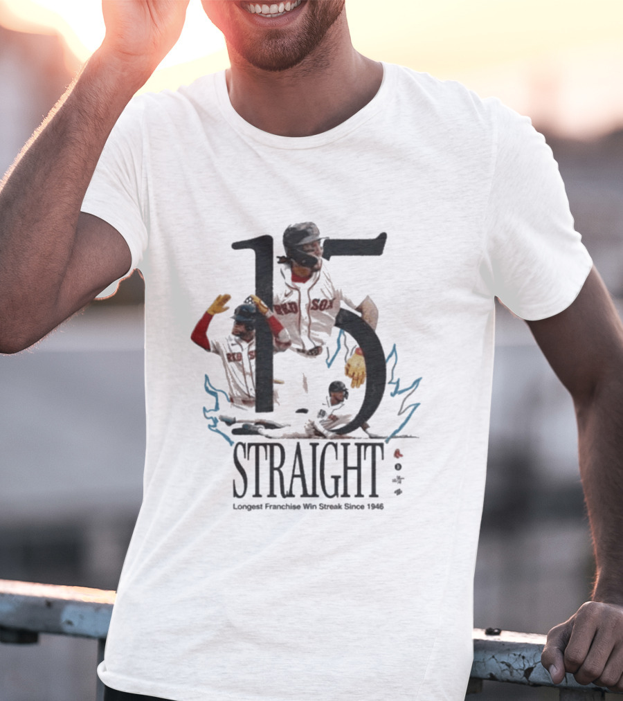 Boston Red Sox 15 Straight Longest Franchise Win Streak Since 1946 T-Shirt