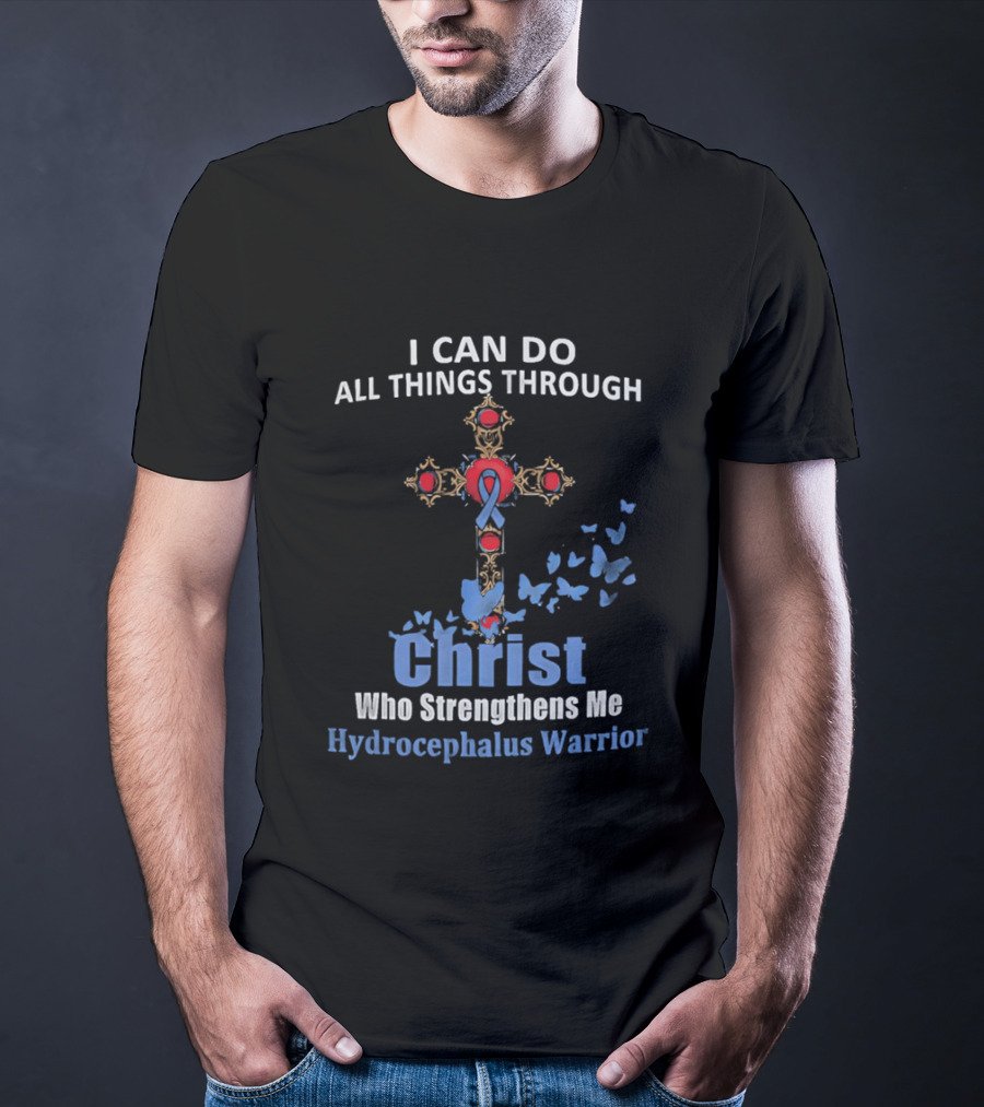 I Can Do All Things Through Christ Who Strengthens Me Hydrocephalus Warrior Blue Ribbon Cross Butterflies T-Shirt