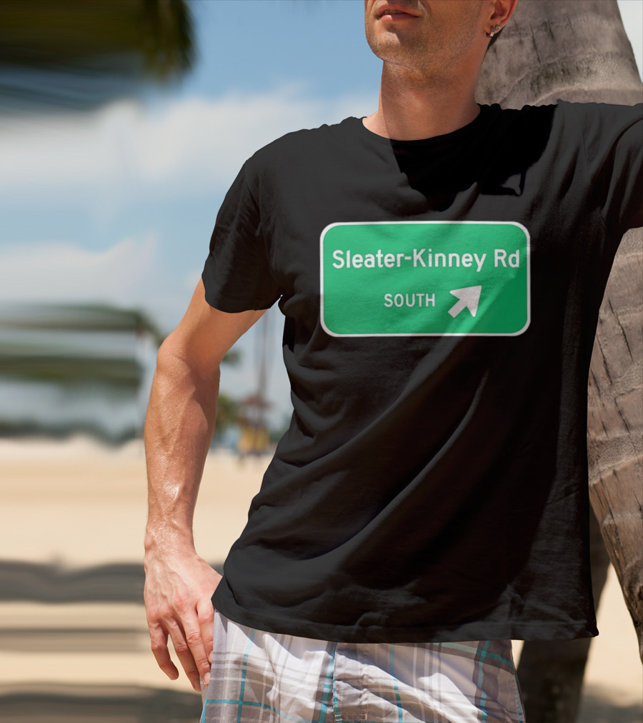 Sleater Kinney Rd South Exit Sign T-Shirt