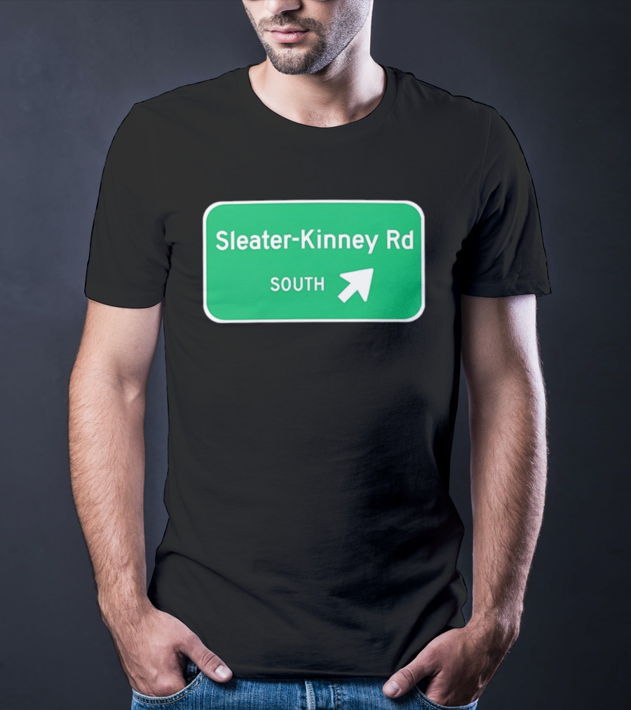 Sleater Kinney Rd South Exit Sign T-Shirt