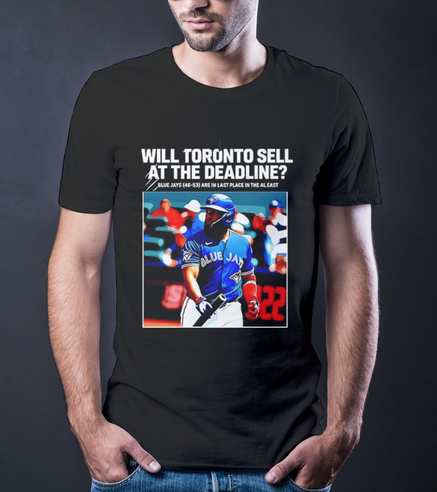 Will Toronto Blue Jays Sell At The Deadline Baseball Fan Question T-Shirt