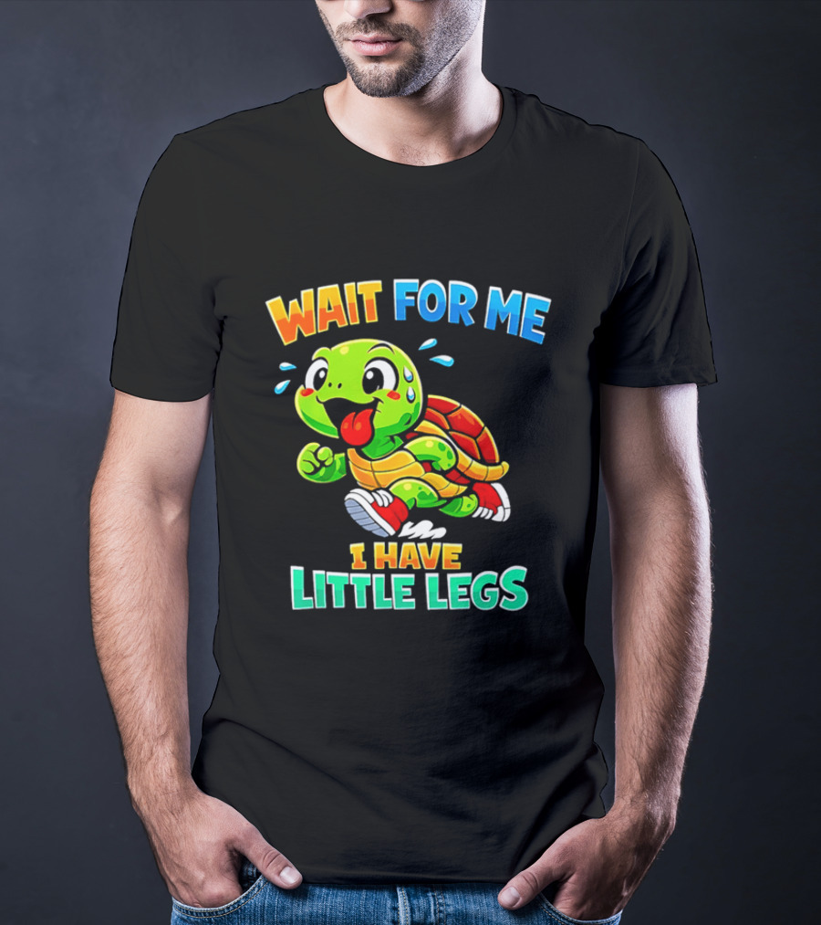 Wait For Me I Have Little Legs Cute Running Turtle T-Shirt