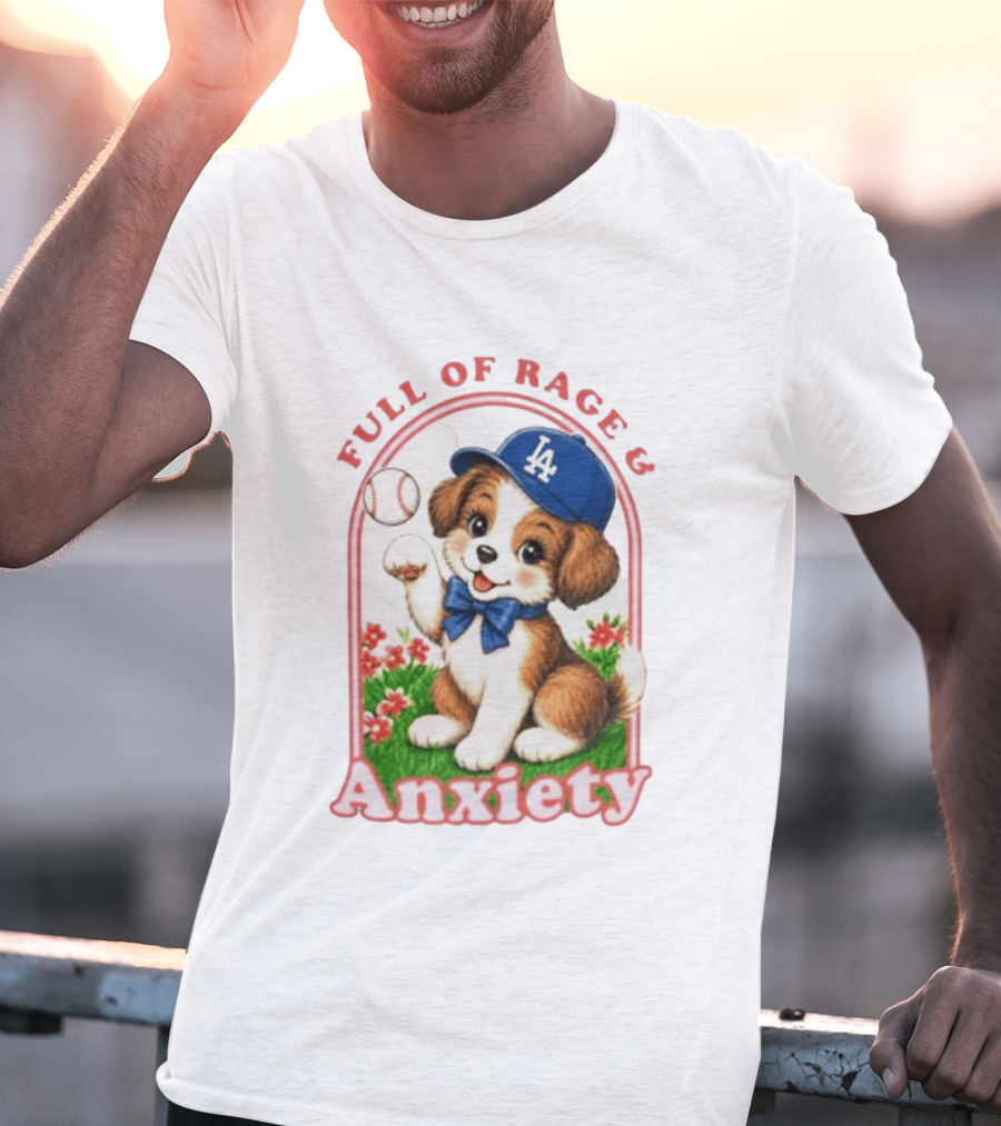 Full Of Rage & Anxiety LA Dodgers Puppy Baseball T-Shirt