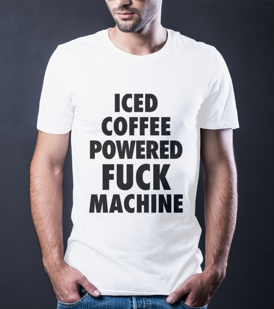 Iced Coffee Powered Bold Statement Machine T-Shirt