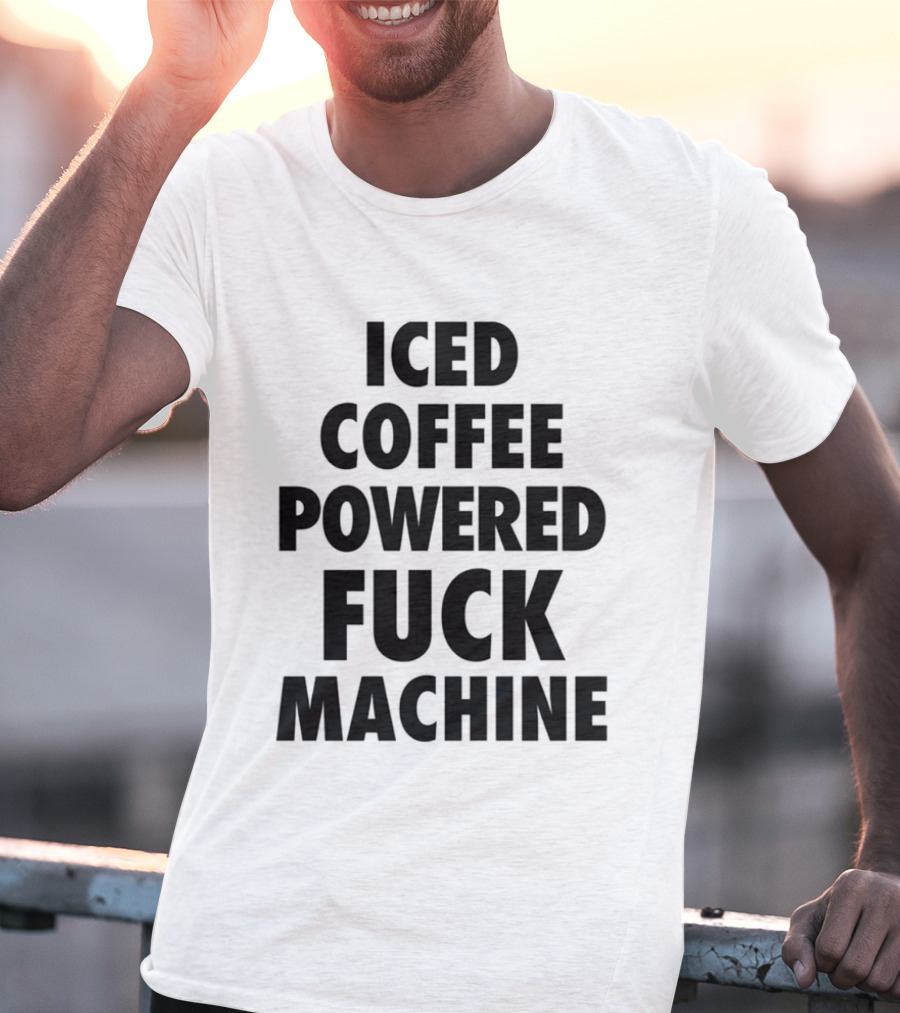 Iced Coffee Powered Bold Statement Machine T-Shirt