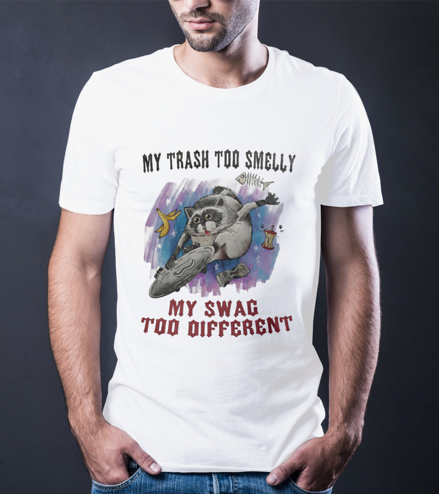 My Trash Too Smelly My Swag Too Different Raccoon Humor Jimothy T-Shirt