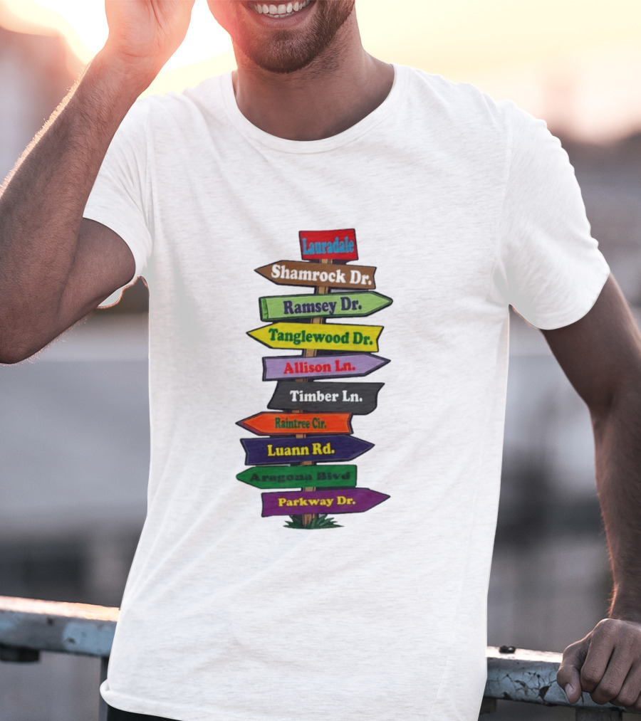 Lauradale Shamrock Ramsey Tanglewood Allison Timber Raintree Luann Aragona Parkway Street Signs T-Shirt
