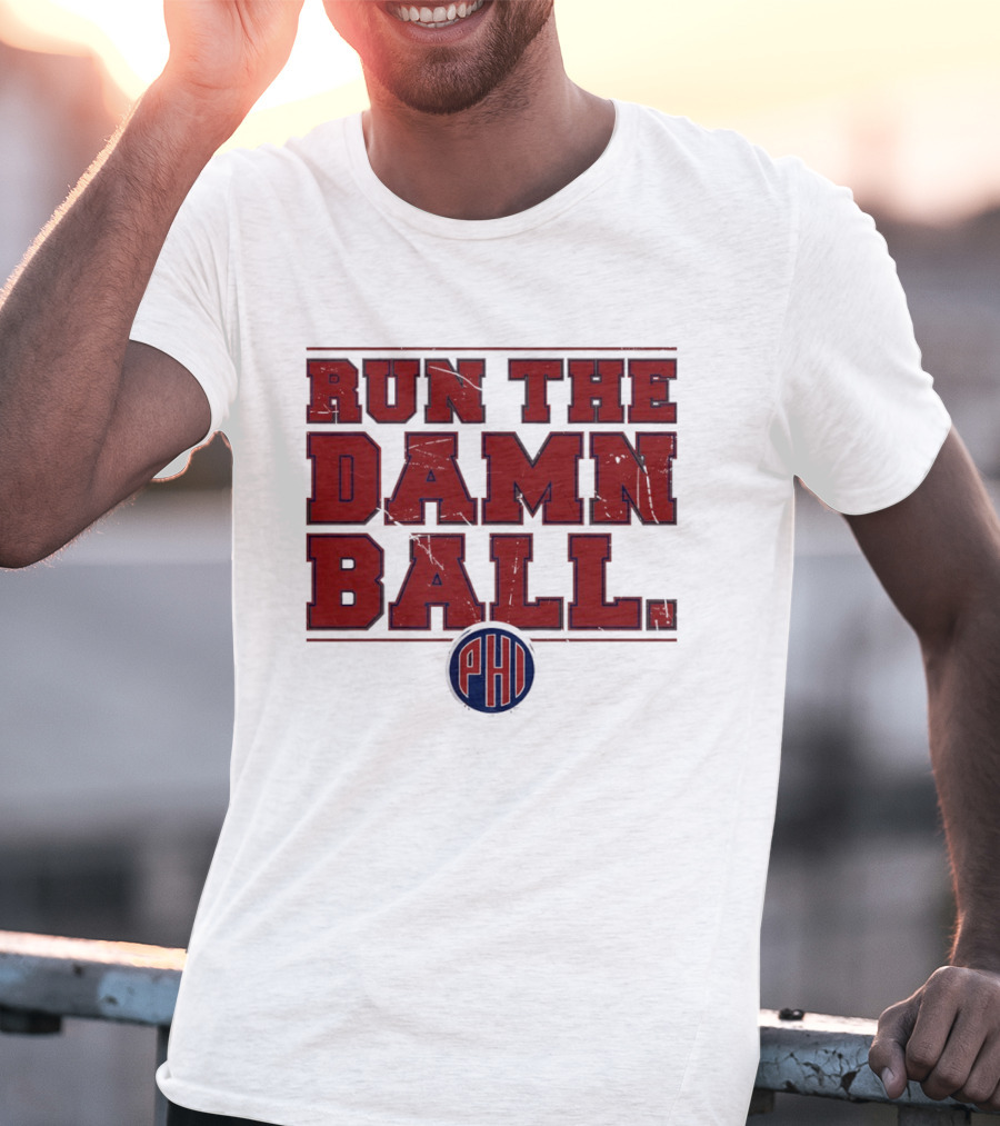 Philadelphia Phillies MLB 2026 Run The Damn Ball T-Shirt