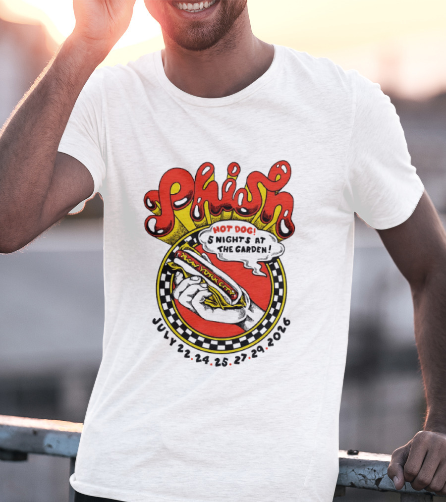 Phish New York City Hot Dog 5 Nights Madison Square Garden July 22 24 25 27 29 2026 T-Shirt