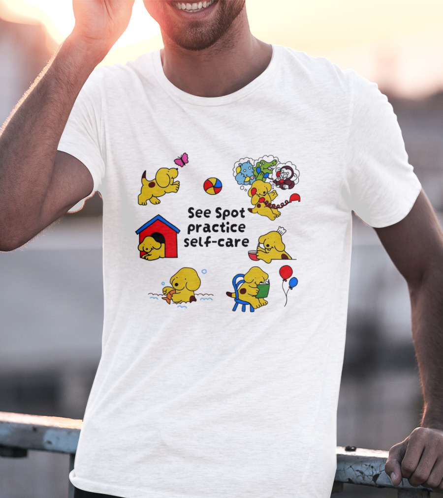 See Spot Practice Self Care Fun Activities For Dog Wellness T-Shirt