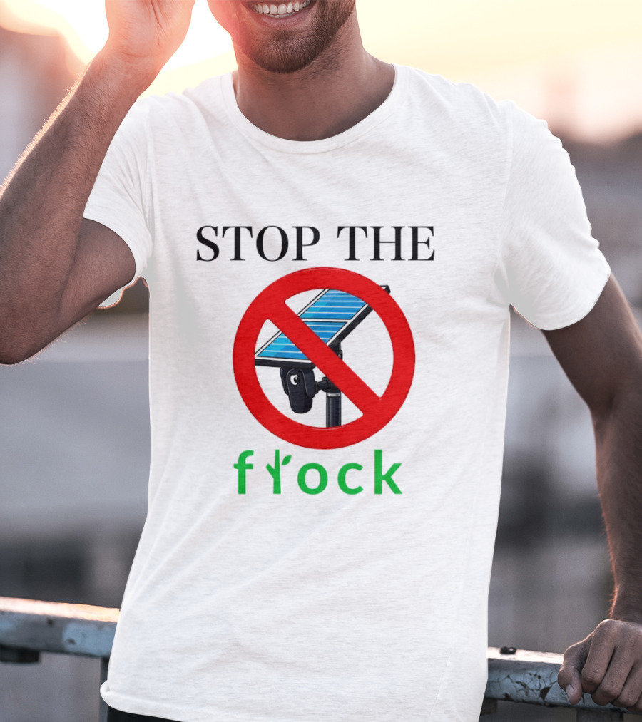Stop The Flock Protest 2026 Surveillance Camera Flock Warning T-Shirt
