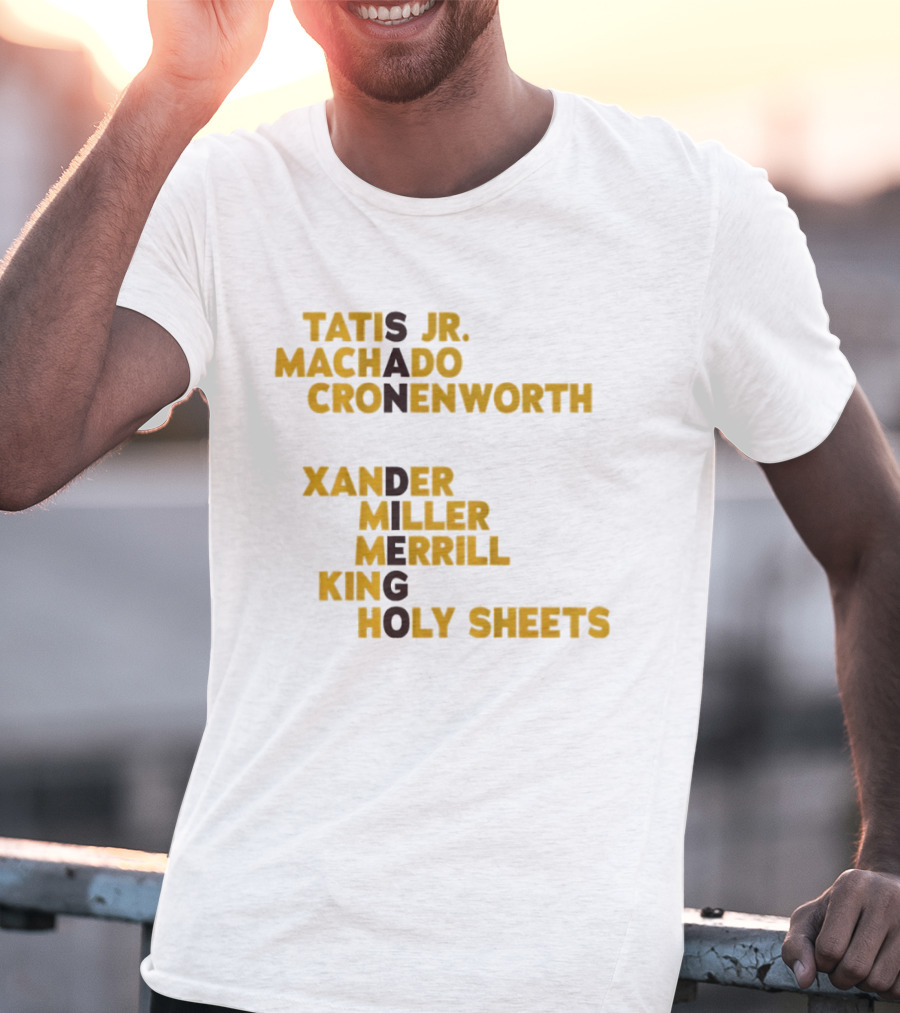 Tatis Jr Machado Cronenworth Xander Miller Merrill King Holy Sheets San Diego Padres Baseball Names 2026 T-Shirt