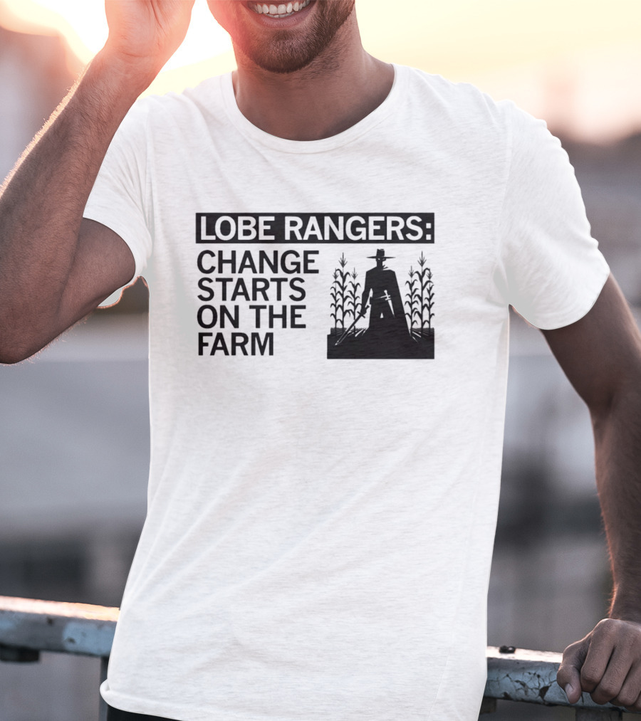 Lobe Rangers Change Starts On The Farm Cowboy Farmer Silhouette Cornfield T-Shirt