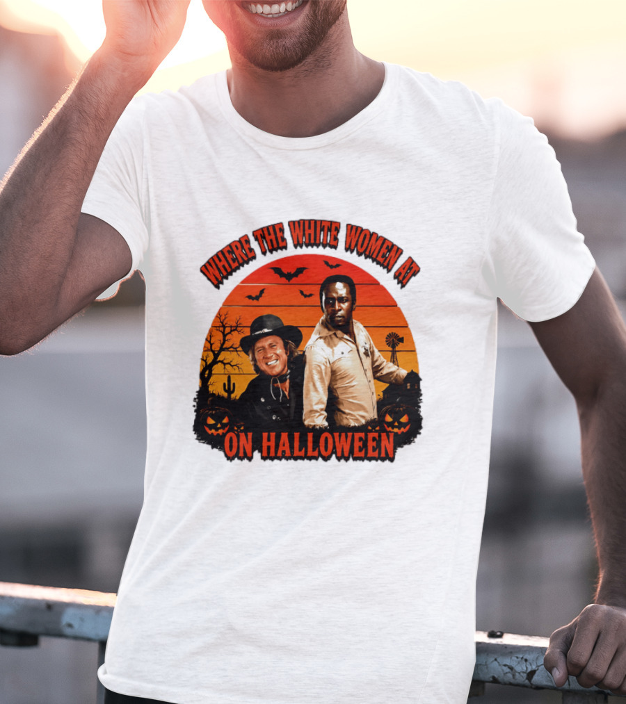 Where The White Women At Blazing Saddles Halloween Movie Scene With Characters And Pumpkins T-Shirt