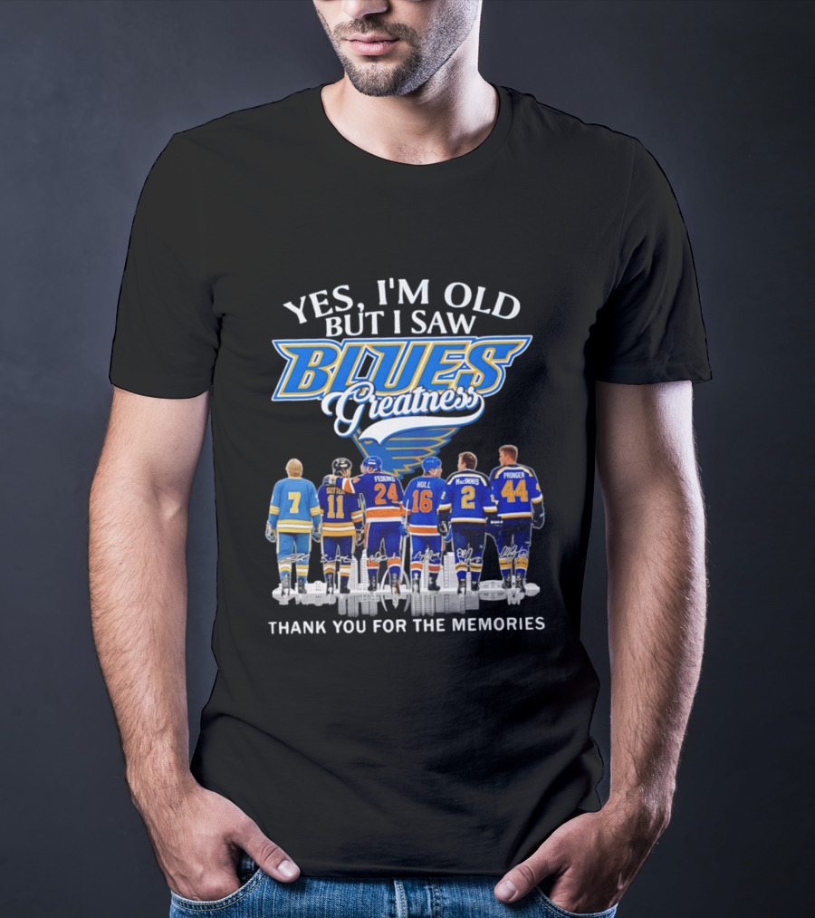 Yes I'm Old But I Saw Blues Greatness Thank You For The Memories St. Louis Legends Sutton Federko Hull McInnis Pronger T-Shirt