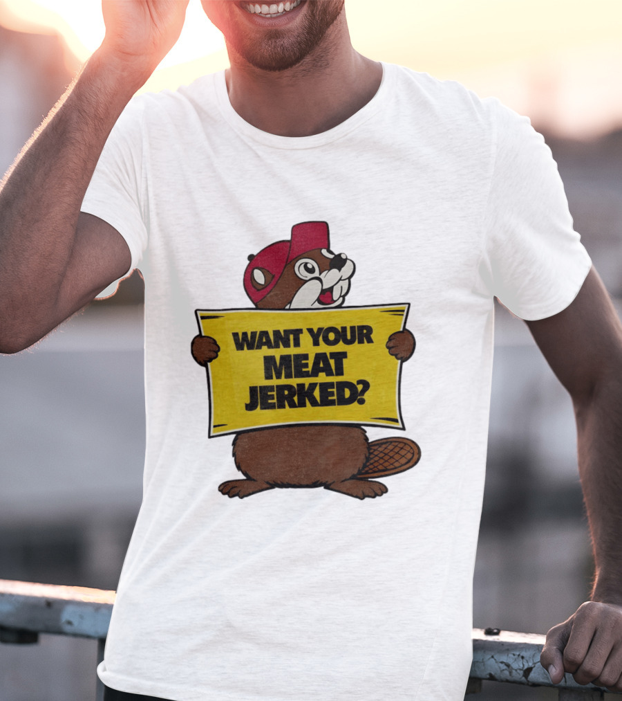 Buc Ee's Beaver Want Your Meat Jerked Sign Bold Text Red Cap T-Shirt