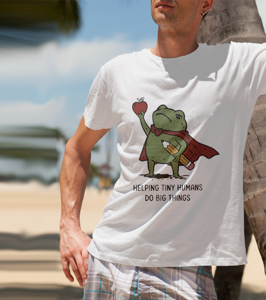 Helping Tiny Humans Do Big Things Cartoon Frog With Apple And Pencils T-Shirt