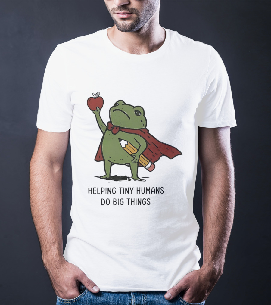 Helping Tiny Humans Do Big Things Cartoon Frog With Apple And Pencils T-Shirt