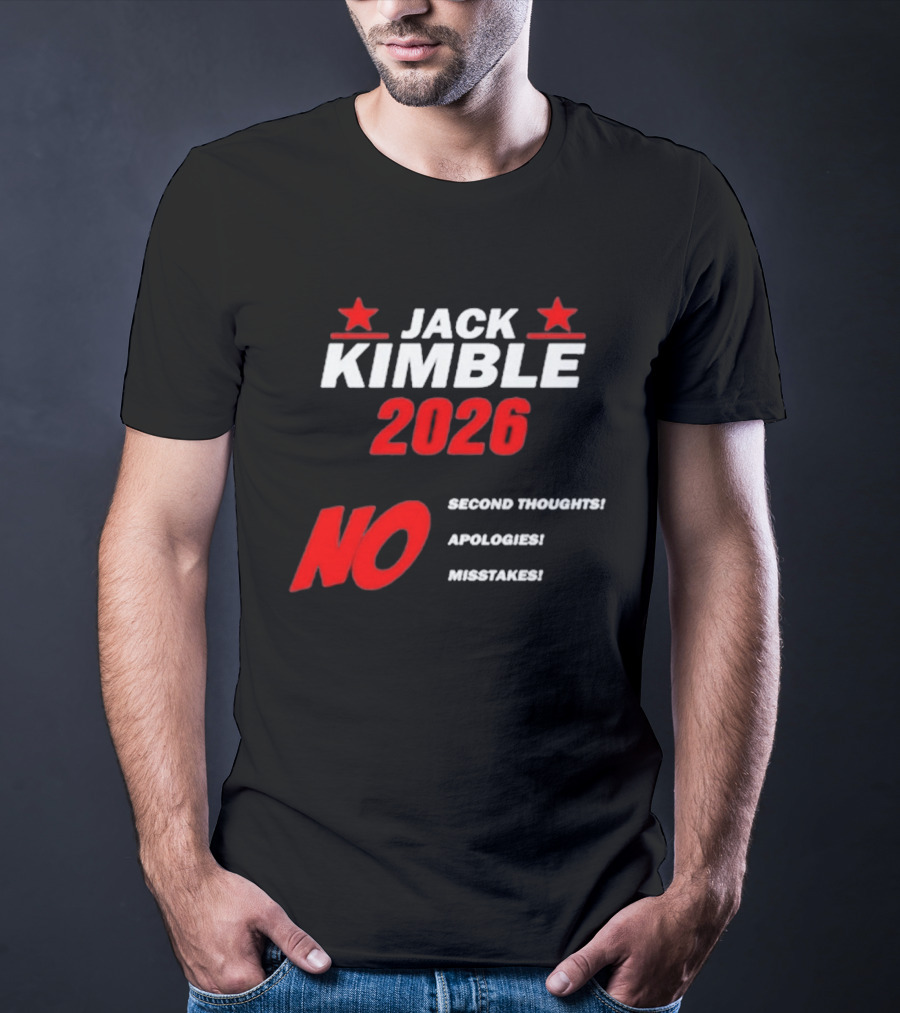 Jack Kimble 2026 No Second Thoughts No Apologies No Mistakes T-Shirt